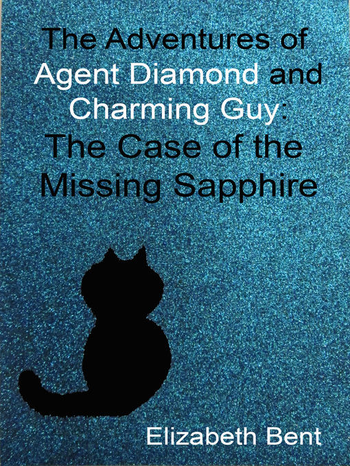 Title details for The Case of the Missing Sapphire by Elizabeth Bent - Available